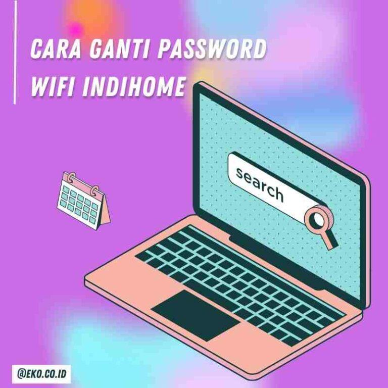 Ganti password wifi Indihome